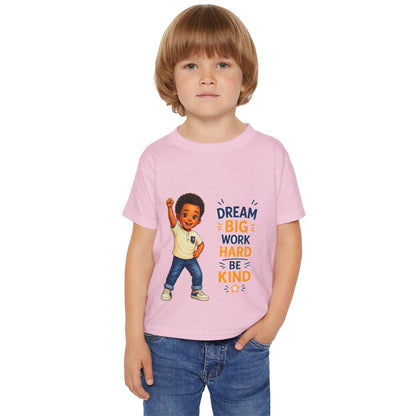 Toddler T‑Shirt — "Dream Big, Work Hard, Be Kind" Inspirational Kids Tee
